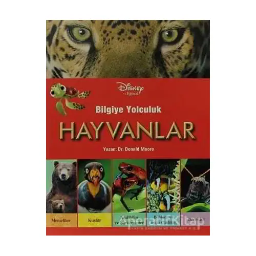 Disney Eğitsel- Bilgiye Yolculuk- Hayvanlar - Donald Moore - Doğan Egmont Yayıncılık