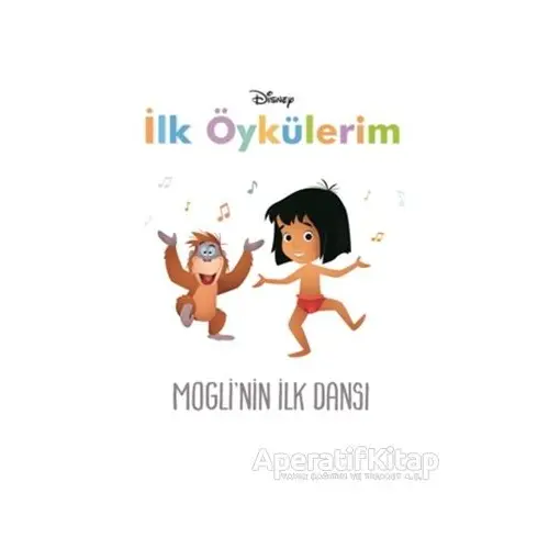 Disney Moglinin İlk Dansı - İlk Öykülerim - Kolektif - Doğan Egmont Yayıncılık