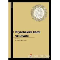 Diyarbekirli Kami ve Divanı - Mustafa Uğurlu Arslan - DBY Yayınları