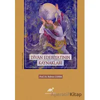 Divan Edebiyatının Kaynakları - Rıdvan Canım - Paradigma Akademi Yayınları