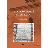 Alanya Türbeleri ve Yatırları - Özlem Ünalan - Paradigma Akademi Yayınları