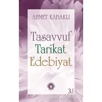 Tasavvuf Tarikat Edebiyat - Ahmet Kabaklı - Türk Edebiyatı Vakfı Yayınları