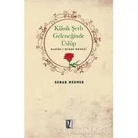 Klasik Şerh Geleneğinde Üslup - Kenan Mermer - İz Yayıncılık