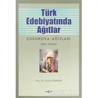 Türk Edebiyatında Ağıtlar - İsmail Görkem - Akçağ Yayınları