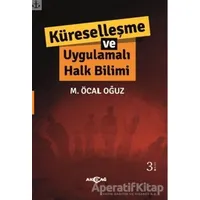 Küreselleşme ve Uygulamalı Halk Bilimi - M. Öcal Oğuz - Akçağ Yayınları