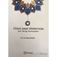 Yunus Emre Divanında Söz Varlığı İncelemeleri - Salim Küçük - Fenomen Yayıncılık