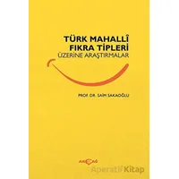 Türk Mahalli Fıkra Tipleri Üzerine Araştırmalar - Saim Sakaoğlu - Akçağ Yayınları