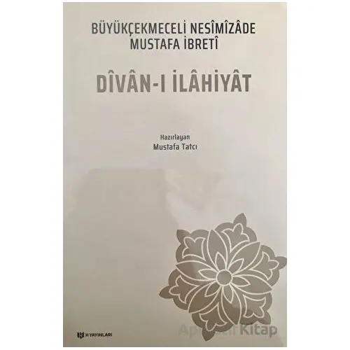 Divan-ı İlahiyat - Büyükçekmeceli Nesimizade Mustafa İbreti - H Yayınları