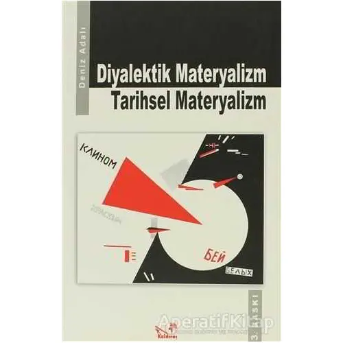 Diyalektik Materyalizm Tarihsel Materyalizm - Deniz Adalı - Kaldıraç Yayınevi