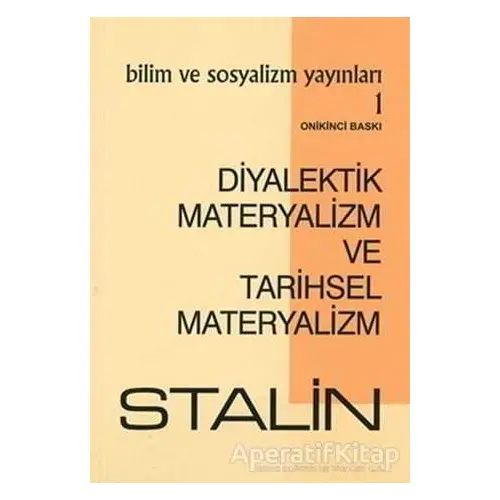 Diyalektik Materyalizm ve Tarihsel Materyalizm - Josef V. Stalin - Bilim ve Sosyalizm Yayınları