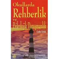 Okullarda Rehberlik ve Psikolojik Danışmanlık - Lale Sak - Yeryüzü Yayınevi