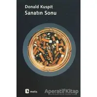 Sanatın Sonu - Donal Kuspit - Metis Yayınları