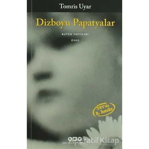 Dizboyu Papatyalar - Tomris Uyar - Yapı Kredi Yayınları