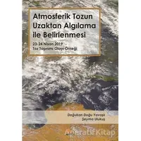 Atmosferik Tozun Uzaktan Algılama ile Belirlenmesi - Şeyma Ulukuş - Kriter Yayınları