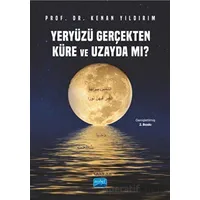 Yeryüzü Gerçekten Küre ve Uzayda mı? - Kenan Yıldırım - Nobel Akademik Yayıncılık