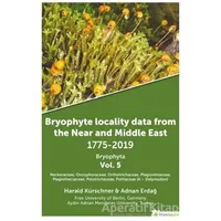 Bryophyte Locality Data From The Near and Middle East 1775-2019 Bryophyta Vol. 5