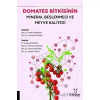 Domates Bitkisinin Mineral Beslenmesi ve Meyve Kalitesi - Nuray Akbudak - Akademisyen Kitabevi