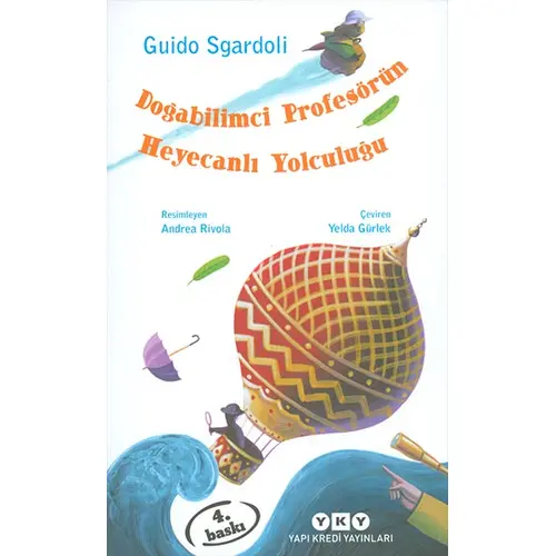 Doğabilimci Profesörün Heyecanlı Yolculuğu - Guido Sgardoli - Yapı Kredi Yayınları