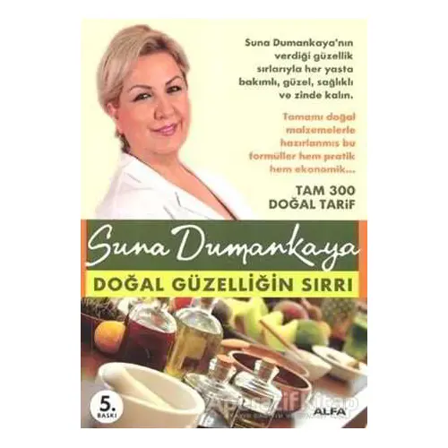 Doğal Güzelliğin Sırrı - Suna Dumankaya - Alfa Yayınları