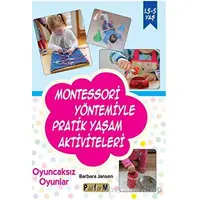 Montessori Yöntemiyle Pratik Yaşam Aktiviteleri - Barbara Jansen - Platform Yayınları