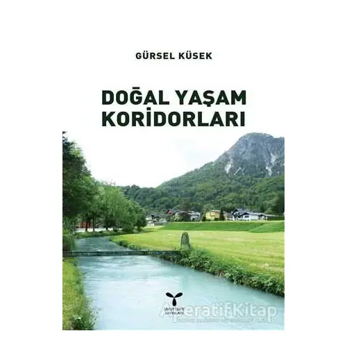 Doğal Yaşam Koridorları - Gürsel Küsek - Umuttepe Yayınları