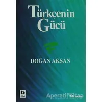 Türkçenin Gücü - Doğan Aksan - Bilgi Yayınevi