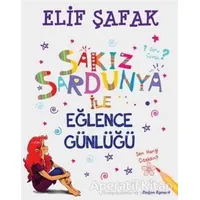 Sakız Sardunya ile Eğlence Günlüğü - Elif Şafak - Doğan Egmont Yayıncılık