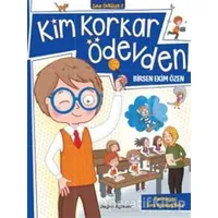 Kim Korkar Ödevden - Birsen Ekim Özen - Doğan Egmont Yayıncılık