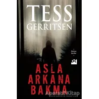 Asla Arkana Bakma - Tess Gerritsen - Doğan Kitap