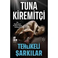 Tehlikeli Şarkılar - Tuna Kiremitçi - Doğan Kitap