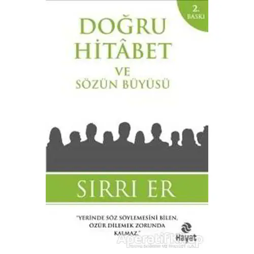 Doğru Hitabet ve Sözün Büyüsü - Sırrı Er - Hayat Yayınları