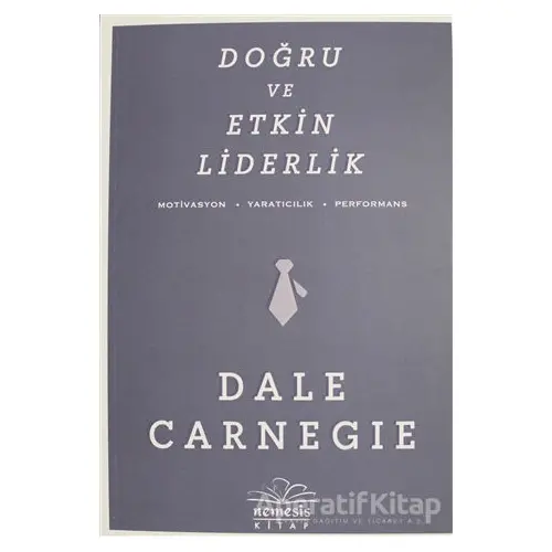 Doğru ve Etkin Liderlik - Dale Carnegie - Nemesis Kitap