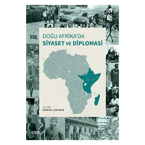 Doğu Afrika’da Siyaset ve Diplomasi - Kolektif - Çizgi Kitabevi Yayınları