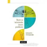 Kant ve Schelerde İnsan Problemi - Takiyettin Mengüşoğlu - Doğu Batı Yayınları