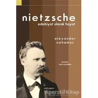 Nietzsche: Edebiyat Olarak Hayat - Alexander Nehamas - Doğu Batı Yayınları