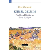 Kişisel Gelişim Neoliberal İletişim Ve İnsan Anlayışı - İlker Özdemir - Doğu Batı Yayınları