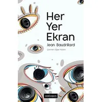 Her Yer Ekran - Jean Baudrillard - Doğu Batı Yayınları