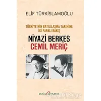 Türkiye’nin Batılılaşma Tarihine İki Farklı Bakış: Niyazi Berkes - Cemil Meriç