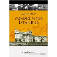 Yaşadığım Yer İstanbul - Cahit Özbay - Doğu Kitabevi