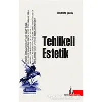 Tehlikeli Estetik - İbrahim Şahin - Doğu Kütüphanesi