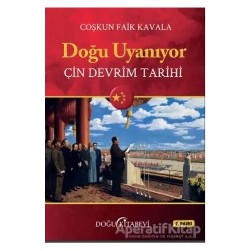 Doğu Uyanıyor - Çin Devrim Tarihi - Coşkun Faik Kavala - Doğu Kitabevi