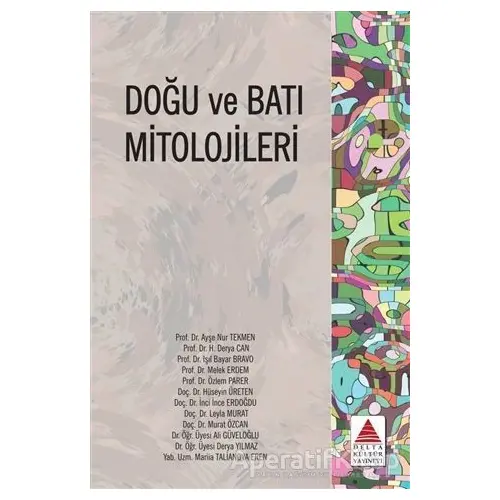 Doğu ve Batı Mitolojileri - Murat Özcan - Delta Kültür Yayınevi