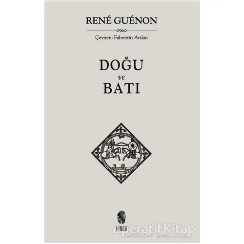 Doğu ve Batı - Rene Guenon - İnsan Yayınları