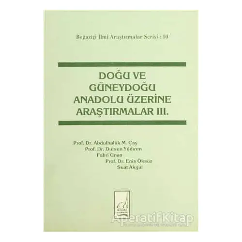 Doğu ve Güneydoğu Anadolu Üzerine Araştırmalar 3 - Suat Akgül - Boğaziçi Yayınları