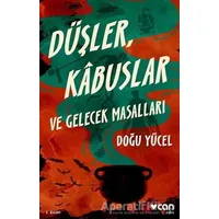 Düşler, Kabuslar ve Gelecek Masalları - Doğu Yücel - Can Yayınları