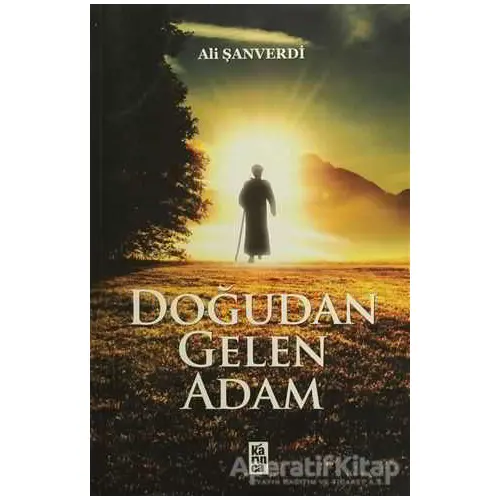 Doğudan Gelen Adam - Ali Şanverdi - Karınca Yayınları