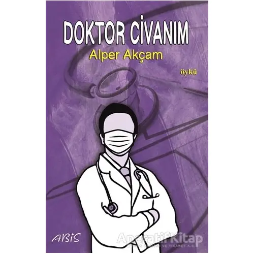 Doktor Civanım - Alper Akçam - Abis Yayıncılık