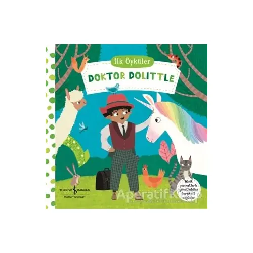 Doktor Dolittle - İlk Öyküler - Kolektif - İş Bankası Kültür Yayınları