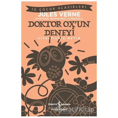 Doktor Ox’un Deneyi (Kısaltılmış Metin) - Jules Verne - İş Bankası Kültür Yayınları