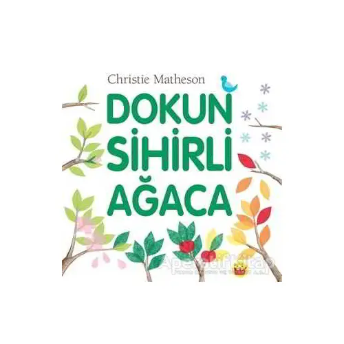 Dokun Sihirli Ağaca - Christie Matheson - Kuraldışı Yayınevi